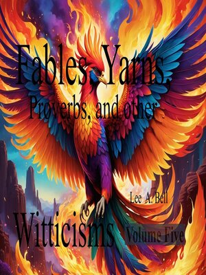cover image of Fables, Yarns, Proverbs, and other Witticisms, Volume 5